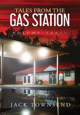 Tales from the Gas Station: Volumul trei - Tales from the Gas Station: Volume Three