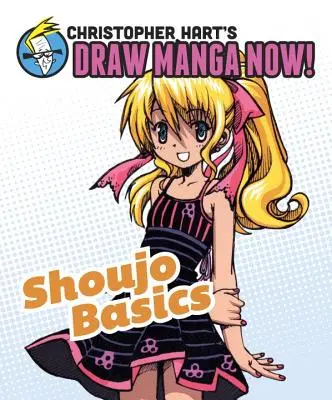 Shoujo Basics - Christopher Hart's Draw Manga Now!