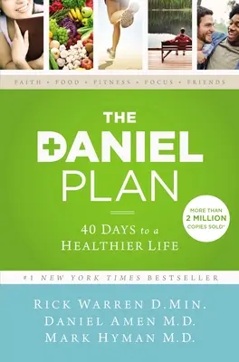 Planul Daniel: 40 de zile pentru o viață mai sănătoasă - The Daniel Plan: 40 Days to a Healthier Life