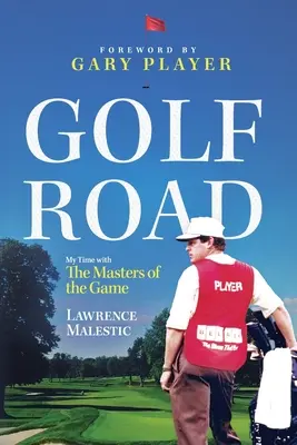Golf Road: Timpul meu cu maeștrii jocului - Golf Road: My Time with The Masters of the Game