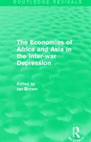 Economiile din Africa și Asia în depresiunea interbelică (Routledge Revivals) - The Economies of Africa and Asia in the Inter-War Depression (Routledge Revivals)