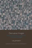 Derivative Images: Derivative financiare în filmul, literatura și gândirea franceză - Derivative Images: Financial Derivatives in French Film, Literature and Thought