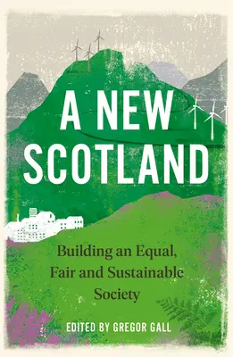 O nouă Scoție: Construirea unei societăți echitabile, corecte și durabile - A New Scotland: Building an Equal, Fair and Sustainable Society