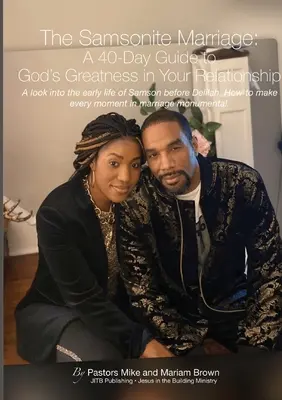 The Samsonite Marriage: Un ghid de 40 de zile pentru măreția lui Dumnezeu în relația ta - The Samsonite Marriage: A 40 Day Guide to God's Greatness in Your Relationship