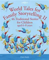 World Tales for Family Storytelling II - 44 povești tradiționale pentru copii cu vârsta cuprinsă între 6 și 8 ani - World Tales for Family Storytelling II - 44 Traditional Stories for Children aged 6-8 years