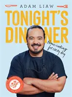 Cina din seara asta - Gătit acasă pentru fiecare zi: Rețete de la The Cook Up - Tonight's Dinner - Home Cooking for Every Day: Recipes From The Cook Up