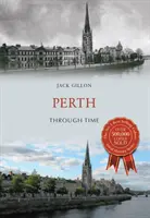 Perth prin timp - Perth Through Time