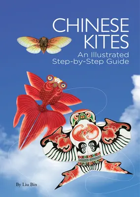 Zmeele chinezești - Un ghid ilustrat pas cu pas - Chinese Kites - An Illustrated Step-by-Step Guide