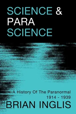 Știință și Parascience: O istorie a paranormalului 1914-1939 - Science and Parascience: A History of the Paranormal 1914-1939