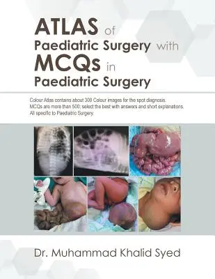 Atlas de chirurgie pediatrică cu întrebări frecvente în chirurgia pediatrică - Atlas of Paediatric Surgery with Mcqs in Paediatric Surgery