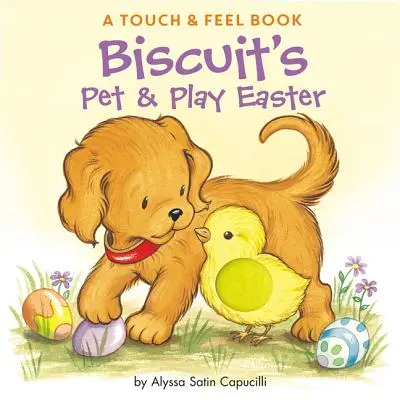 Biscuit's Pet & Play Paște: O carte de atins și simțit - Biscuit's Pet & Play Easter: A Touch & Feel Book