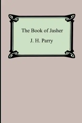Cartea lui Jasher (menționată în Iosua și în al doilea Samuel) - The Book of Jasher (Referred to in Joshua and Second Samuel)