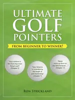 Ultimele sfaturi de golf: De la începător la câștigător! - Ultimate Golf Pointers: From Beginner to Winner!