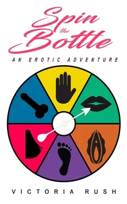 Învârte sticla: O aventură erotică - Spin the Bottle: An Erotic Adventure