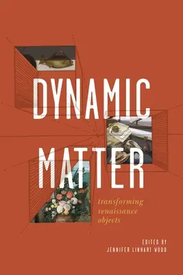 Materie dinamică: Transformarea obiectelor renascentiste - Dynamic Matter: Transforming Renaissance Objects