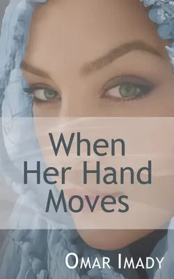 Când mâna ei se mișcă - When Her Hand Moves