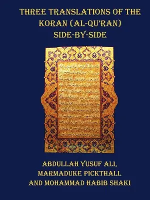 Trei traduceri ale Coranului (Al-Qur'an) - una lângă alta, fiecare verset nefiind împărțit între pagini - Three Translations of the Koran (Al-Qur'an) - Side by Side with Each Verse Not Split Across Pages
