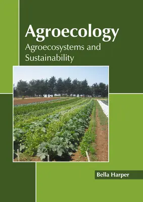 Agroecologie: Agroecosisteme și durabilitate - Agroecology: Agroecosystems and Sustainability