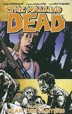 The Walking Dead Volumul 11: Fear the Hunters - The Walking Dead Volume 11: Fear the Hunters