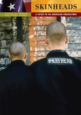 Skinheads: Un ghid pentru o subcultură americană - Skinheads: A Guide to an American Subculture
