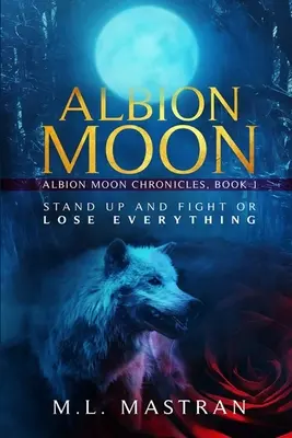 Albion Moon: Albion Moon Chronicles: Book One