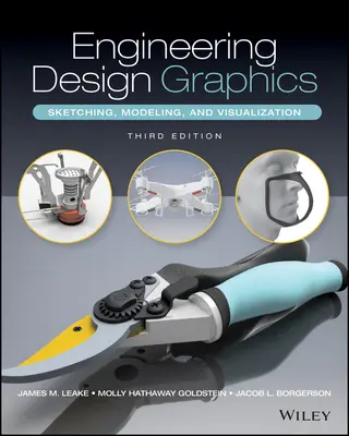 Grafică de proiectare inginerească: Schiță, modelare și vizualizare, ediția a 3-a - Engineering Design Graphics: Sketching, Modeling, and Visualization, 3rd edition