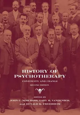 Istoria psihoterapiei: Continuitate și schimbare - History of Psychotherapy: Continuity and Change