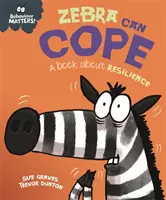 Behaviour Matters: Zebra Can Cope - O carte despre reziliență - Behaviour Matters: Zebra Can Cope - A book about resilience
