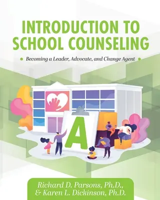 Introducere în consilierea școlară: Devenirea unui lider, avocat și agent al schimbării - Introduction to School Counseling: Becoming a Leader, Advocate, and Change Agent