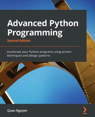 Programare Python avansată - Ediția a doua: Accelerați-vă programele Python folosind tehnici și modele de proiectare dovedite - Advanced Python Programming - Second Edition: Accelerate your Python programs using proven techniques and design patterns