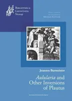 Joannes Burmeister: Aulularia și alte inversiuni ale lui Plautus - Joannes Burmeister: Aulularia and Other Inversions of Plautus