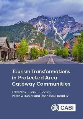 Transformări ale turismului în comunitățile de intrare în zonele protejate - Tourism Transformations in Protected Area Gateway Communities