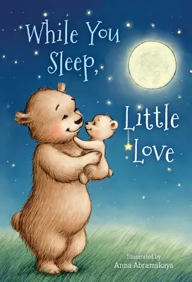 În timp ce dormi, iubire mică (căptușită) - While You Sleep, Little Love (Padded)