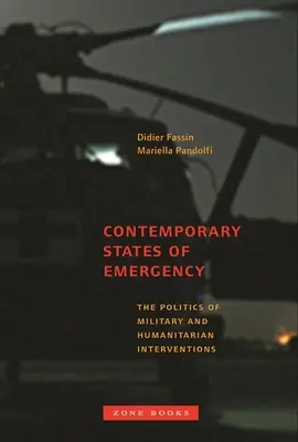 Stări contemporane de urgență: Politica intervențiilor militare și umanitare - Contemporary States of Emergency: The Politics of Military and Humanitarian Interventions