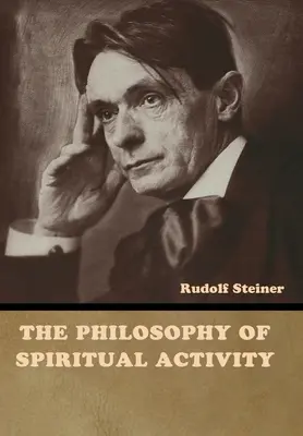 Filosofia activității spirituale - The Philosophy of Spiritual Activity
