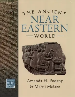 Lumea Orientului Apropiat Antic - The Ancient Near Eastern World