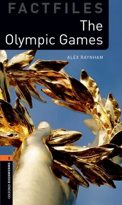 Oxford Bookworms Library Factfiles: Nivelul 2: Jocurile Olimpice - Oxford Bookworms Library Factfiles: Level 2: The Olympic Games