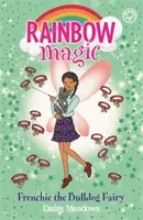 Magia curcubeului: Rainbow Magic: Frenchie zâna buldog - Puppy Care Fairies Book 2 - Rainbow Magic: Rainbow Magic: Frenchie the Bulldog Fairy - Puppy Care Fairies Book 2