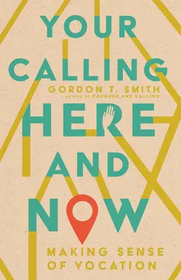 Chemarea ta aici și acum: Dând sens vocației - Your Calling Here and Now: Making Sense of Vocation