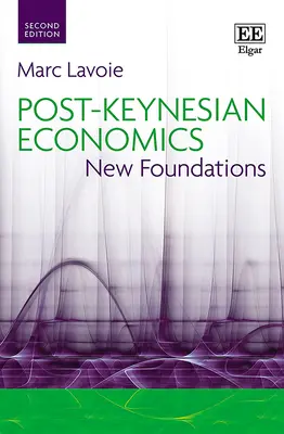 Economia post-keynesiană - noi fundamente - Post-Keynesian Economics - New Foundations