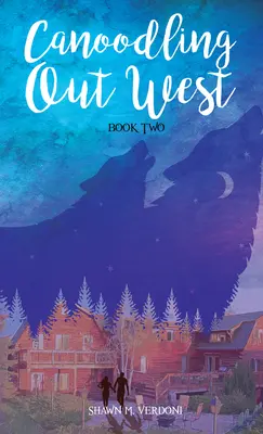 Canoodling Out West: Cartea a doua - Canoodling Out West: Book Two