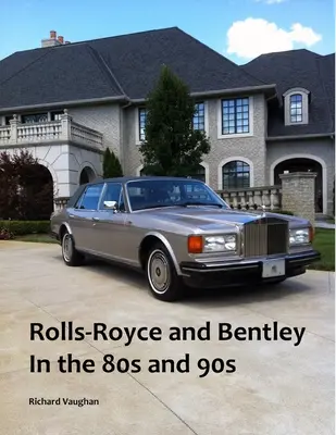 Rolls-Royce și Bentley în anii '80 și '90 - Rolls-Royce and Bentley In the 80s and 90s