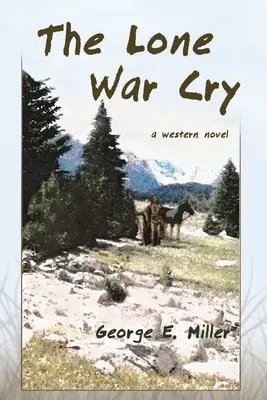 The Lone War Cry: Un roman western - The Lone War Cry: A Western Novel