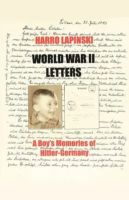 Scrisori din Al Doilea Război Mondial - Amintirile unui băiat din Germania hitleristă - World War II Letters - A Boy's Memories of Hitler-Germany