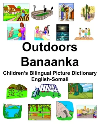 English-Somali Outdoors/Banaanka Dicționar bilingv de imagini pentru copii - English-Somali Outdoors/Banaanka Children's Bilingual Picture Dictionary