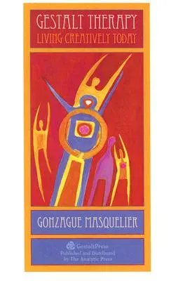 Terapia Gestalt: A trăi creativ astăzi - Gestalt Therapy: Living Creatively Today