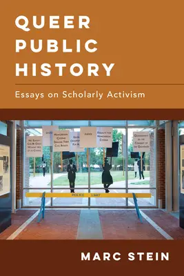 Queer Public History: Eseuri despre activismul științific - Queer Public History: Essays on Scholarly Activism