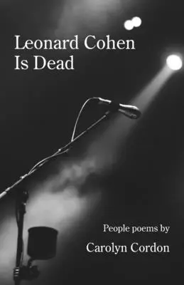 Leonard Cohen a murit: Poezii de oameni - Leonard Cohen Is Dead: People poems