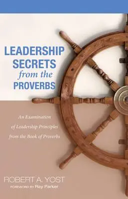 Secretele de leadership din Proverbe - Leadership Secrets from the Proverbs
