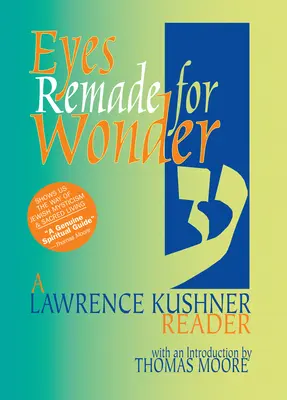 Ochi refăcuți pentru minune: Un cititor Lawrence Kushner - Eyes Remade for Wonder: A Lawrence Kushner Reader